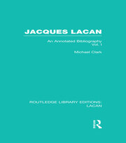 Jacques Lacan (Volume I) (RLE: Lacan): An Annotated Bibliography book cover