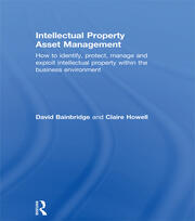 Intellectual Property Asset Management: How to identify, protect, manage and exploit intellectual property within the business environment book cover