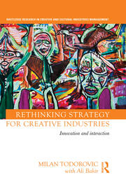 Rethinking Strategy for Creative Industries: Innovation and Interaction book cover