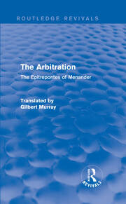 The Arbitration (Routledge Revivals): The Epitrepontes of Menander book cover