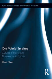 Old World Empires: Cultures of Power and Governance in Eurasia book cover