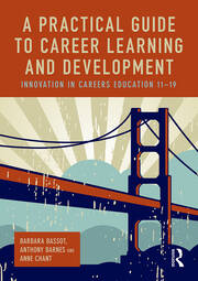 A Practical Guide to Career Learning and Development: Innovation in careers education 11-19 book cover