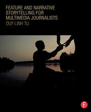 Feature and Narrative Storytelling for Multimedia Journalists book cover