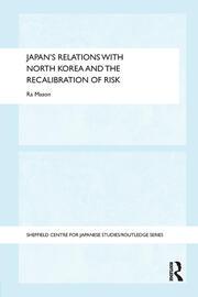 Japan's Relations with North Korea and the Recalibration of Risk book cover
