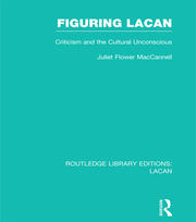 Figuring Lacan (RLE: Lacan): Criticism and the Unconscious book cover