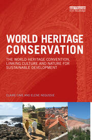 World Heritage Conservation: The World Heritage Convention, Linking Culture and Nature for Sustainable Development book cover