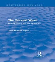 The Second Wave (Routledge Revivals): British Drama for the Seventies book cover
