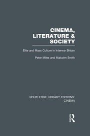 Cinema, Literature & Society: Elite and Mass Culture in Interwar Britain book cover