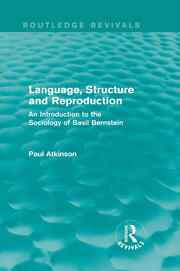 Language, Structure and Reproduction (Routledge Revivals): An Introduction to the Sociology of Basil Bernstein book cover