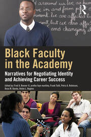 Black Faculty in the Academy: Narratives for Negotiating Identity and Achieving Career Success book cover