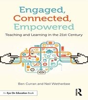 Engaged, Connected, Empowered: Teaching and Learning in the 21st Century book cover