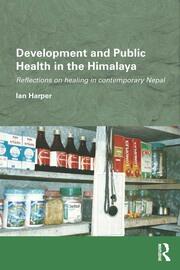 Development and Public Health in the Himalaya: Reflections on healing in contemporary Nepal book cover
