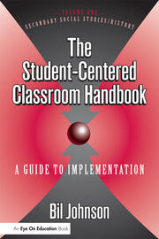 Student Centered Classroom, The: Vol 1: Social Studies and History book cover