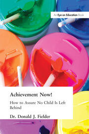 Achievement Now!: How to Assure No Child Is Left Behind book cover