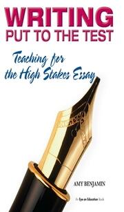 Writing Put to the Test: Teaching for the High Stakes Essay book cover