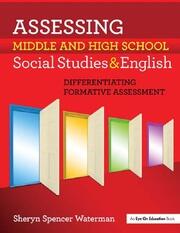 Assessing Middle and High School Social Studies & English: Differentiating Formative Assessment book cover