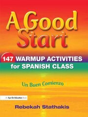 A Good Start: 147 Warm-Up Activities for Spanish Class book cover