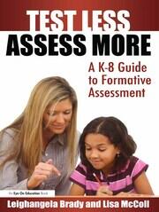 Test Less Assess More: A K-8 Guide to Formative Assessment book cover