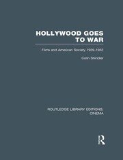 Hollywood Goes to War: Films and American Society, 1939-1952 book cover