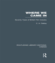 Where we Came In: Seventy Years of the British Film Industry book cover