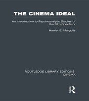 The Cinema Ideal: An Introduction to Psychoanalytic Studies of the Film Spectator book cover