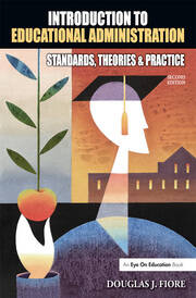 Introduction to Educational Administration: Standards, Theories, and Practice book cover