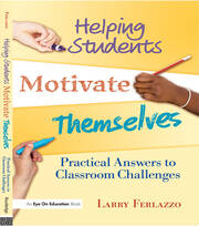 Helping Students Motivate Themselves: Practical Answers to Classroom Challenges book cover