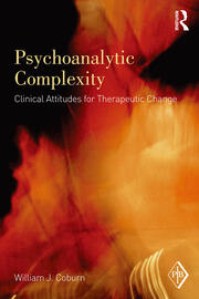 Psychoanalytic Complexity: Clinical Attitudes for Therapeutic Change book cover