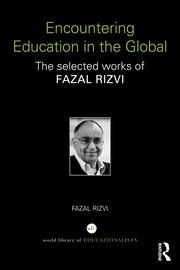 Encountering Education in the Global: The selected works of Fazal Rizvi book cover