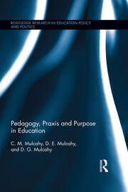 Pedagogy, Praxis and Purpose in Education book cover