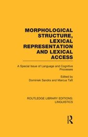 Morphological Structure, Lexical Representation and Lexical Access: A Special Issue of Language and Cognitive Processes book cover