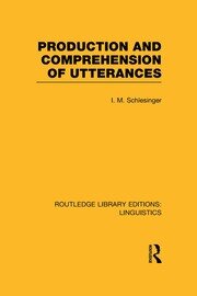 Production and Comprehension of Utterances (RLE Linguistics B: Grammar) book cover