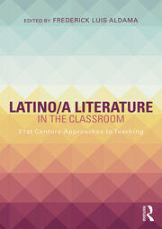 Latino/a Literature in the Classroom: Twenty-first-century approaches to teaching book cover