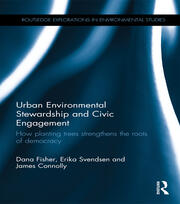 Urban Environmental Stewardship and Civic Engagement: How planting trees strengthens the roots of democracy book cover