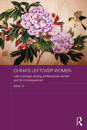 China's Leftover Women: Late Marriage among Professional Women and its Consequences book cover