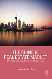 The Chinese Real Estate Market: Development, Regulation and Investment book cover