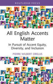 All English Accents Matter: In Pursuit of Accent Equity, Diversity, and Inclusion book cover