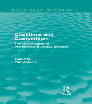 Coalitions and Competition (Routledge Revivals): The Globalization of Professional Business Services book cover
