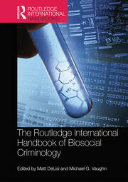 The Routledge International Handbook of Biosocial Criminology book cover