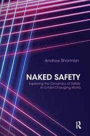 Naked Safety: Exploring The Dynamics of Safety in a Fast-Changing World book cover