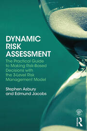 Dynamic Risk Assessment: The Practical Guide to Making Risk-Based Decisions with the 3-Level Risk Management Model book cover