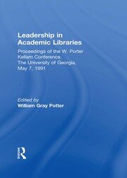 Leadership in Academic Libraries: Proceedings of the W. Porter Kellam Conference, The University of Georgia, May 7, 1991 book cover