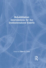 Rehabilitation Interventions for the Institutionalized Elderly book cover