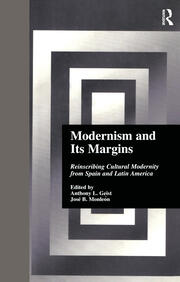 Modernism and Its Margins: Reinscribing Cultural Modernity from Spain and Latin America book cover