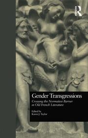 Gender Transgressions: Crossing the Normative Barrier in Old French Literature book cover
