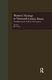 Women's Theology in Nineteenth-Century Britain: Transfiguring the Faith of Their Fathers book cover