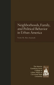 Neighborhoods, Family, and Political Behavior in Urban America: Political Behavior & Orientations book cover