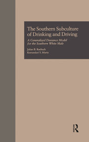 The Southern Subculture of Drinking and Driving: A Generalized Deviance Model for the Southern White Male book cover
