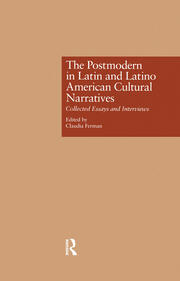 The Postmodern in Latin and Latino American Cultural Narratives: Collected Essays and Interviews book cover