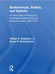 Barbershops, Bullets, and Ballads: An Annotated Anthology of Underappreciated American Musical Jewels, 1865-1918 book cover